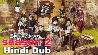 Black Clover Season 2 amp Hindi Dub Release Date Black Clover amp Big Update 🤯 [upl. by Tiloine]