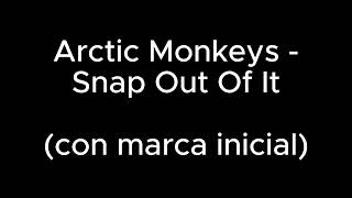 Arctic Monkeys  Snap Out Of It con marca inicial [upl. by Deena]