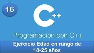 16 Programación en C  Condicionales  Ejercicio Edad en rango de 1825 años [upl. by Alderman]