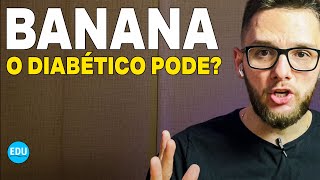 DIABÉTICO PODE COMER BANANA [upl. by Thielen269]