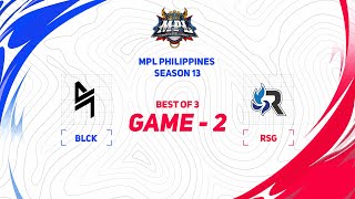 Game  2 Blacklist International vs RSG PH  MPL PH S13 [upl. by Ettenoitna789]