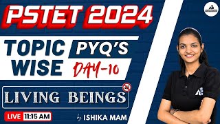 PSTET 2024  Topic Wise PYQS  LIVING BEINGS  By Ishika Mam  Live 1115 AM  10 [upl. by Libys]