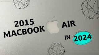 Early 2015 MacBook Air Still usable in 2024 [upl. by Pellikka]