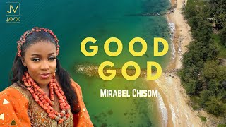 Good God by Mirabelsomi official music video [upl. by Gayn]