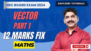 Vector  Part 1  12 Marks Fix  Maths  HSC Board Exam 2024  Sahyadri Tutorials  Mahesh Sir [upl. by Samuella]