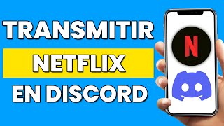 Cómo Transmitir Netflix en Discord 2024  Compartir Netflix en Discord Fácil [upl. by Naujuj]