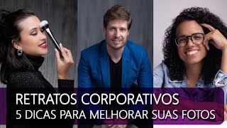 5 DICAS PARA MELHORAR SEUS RETRATOS CORPORATIVOS  VALE PARA PROFISSIONAIS E TAMBÉM PARA FOTOGRAFOS [upl. by Nytram]