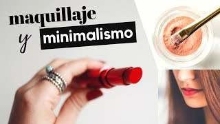 ¿POR QUÉ uso MAQUILLAJE SI SOY MINIMALISTA 💄 [upl. by Ahsinelg13]