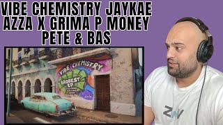 Vibe Chemistry  Baddest ft Pete amp Bas Jaykae Azza x Grima amp P Money REACTION [upl. by Dnaltroc]