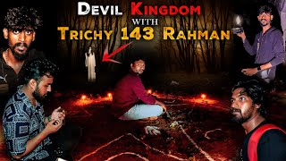 Devil kingdom☠️❌With Trichy 143 Rahman  Black shadow trichy143 simplysarath [upl. by Avevoneg]