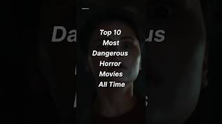 Top 10 Most Dangerous Horror Movies All Time Part 1 [upl. by Trotter939]