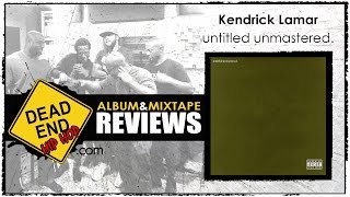 Kendrick Lamar  untitled unmastered Album Review  DEHH [upl. by Nylqcaj]