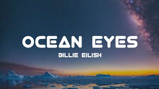 Billie Eilish  Ocean eyes lyrics [upl. by Enitsej464]