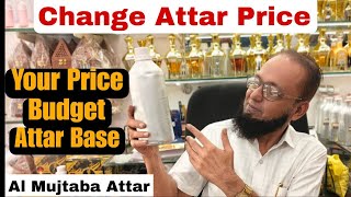 Change Attar Price in Your Price  Budget  Attar Base  Al Mujtaba Attar [upl. by Diandra94]