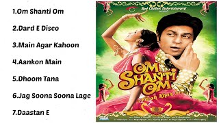 Om Shanti Om Movie All Songs  Jukebox Audio Album  SRK amp Deepika  Shaan Shreya amp Abhijeet [upl. by Eirrac350]