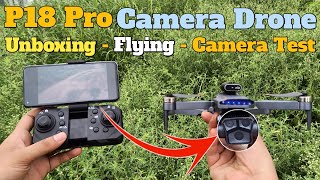 P18 Pro Camera Drone Unboxing FlyingReview amp Camera Test [upl. by Raamaj]