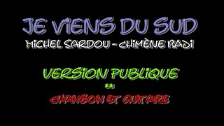 Je viens du sud  Michel Sardou  Chimène Badi  Chanson et Guitare [upl. by Drewett807]