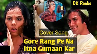 Gore Rang Pe Na Itna Gumaan Kar  Rajesh Khanna Mumtaz  Kishore Kumar  Roti  Cover Song [upl. by Dublin968]