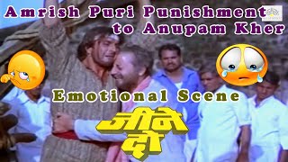 Amrish Puri Punishment to Anupam Kher Emotional Scene  Jeene Do Hindi Movie [upl. by Dylana]