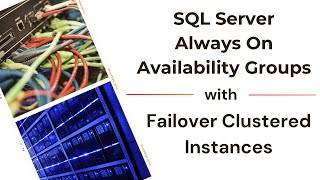 Successfully Implement SQL Server Always On Availability Groups with Failover Clustered Instances [upl. by Evita]