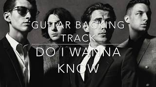 Do I Wanna Know Arctic Monkeys  Guitar Backing Track VOCALS Bass Drums [upl. by Anaert]