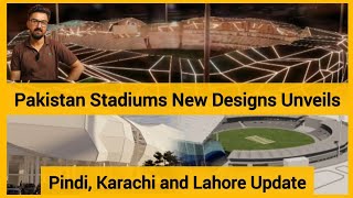 Pakistan Stadiums New Designs Unveils Pindi Karachi and Lahore Update [upl. by Luhey908]