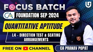 CA Foundation QA Maths  Sep 2024  Direction Test and Seating Arrangements  L4  CA Pranav Popat [upl. by Oirobil]