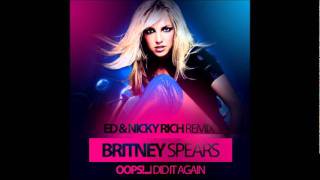 Britney Spears  OopsI Did It Again Dj Nicky Rich amp Dj Ed Remix [upl. by Stafford]