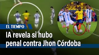 IA revela si hubo penal contra Jhon Córdoba en la final de la Copa América  El Tiempo [upl. by Abie]