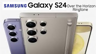 Samsung S24 Over the Horizon Ringtone [upl. by Sigrid10]