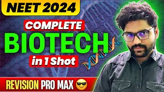 BIOTECHNOLOGY One Shot🔥 Fastest Revision  NEET 2024 [upl. by Schoenburg]