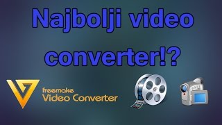 Najbolji video converter Freemake [upl. by Ahcire]