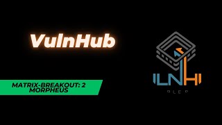 VulnHub  MatrixBreakout 2 Morpheus [upl. by Naitsirt387]