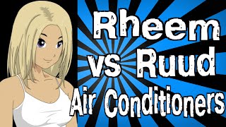 Rheem vs Ruud Air Conditioners [upl. by Eelyam912]