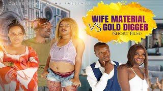 WIFE MATERIAL VS GOLD DIGGER SHORT FILM [upl. by Marceau]