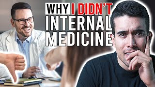 Why I DIDN’T… Internal Medicine [upl. by Sax]