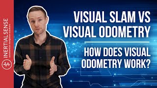 Visual Slam vs Visual Odometry – How Does Visual Odometry Work [upl. by Benedic]