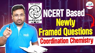 NCERT Based Newly Framed Questions for Coordination Chemistry  JEE Main 2025  InfinityLearnJEE [upl. by Essex]