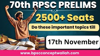 2500 seats in 70thBPSC I 70thBPSC I Do these topics till 17th November l bpscconceptwallah [upl. by Naejarual]