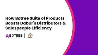 How Botree Suite of Products Boosts Daburs Distributors amp Salespeople Efficiency [upl. by Bricker]