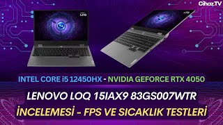 Lenovo LOQ 15IAX9 83GS007WTR i5 12450HX RTX 4050 İncelemesi Oyun FPS ve Sıcaklık Testleri [upl. by Adair]