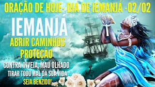 DIA de IEMANJÁ ORAÇÃO FORTE para ABRIR CAMINHOS PROTEÇÃO AMOR CONTRA O MAL INIMIGO oração de hoje [upl. by Roy540]