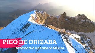 Ascenso al Volcán Citlaltépetl o Pico de Orizaba el punto más alto de México [upl. by Cirded]