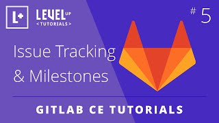 GitLab CE Tutorial 5  Issue Tracking amp Milestones [upl. by Efal]