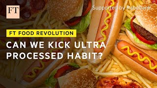 Is ultraprocessed food really that bad  FT Food Revolution [upl. by Nonrev]