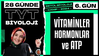 6 Vitaminler Hormonlar ATP  9 Sınıf Biyoloji  2024 TYT Biyoloji Kampı 6 Gün [upl. by Krissie]