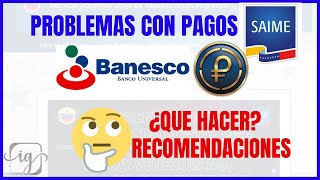 ¿Que PASA con los PAGOS de Banesco y Petro en SAIME ¿Que Hacer [upl. by Adiam]