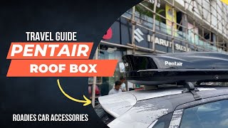 PENTAIR CAR ROOF BOX  TOP BOX CARRIER  REMOVABLE STURDY ROOF BOX  ROADIES CAR ACCESSORIES [upl. by Lashondra]