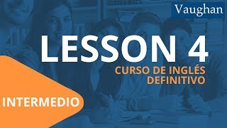 Lección 4  Nivel Intermedio  Curso Vaughan para Aprender Inglés Gratis [upl. by Durwin]