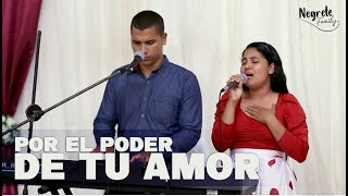 POR EL PODER DE TU AMOR  COVER NEGRETE FAMILY [upl. by Bouley]